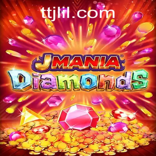 Discover the Thrilling World of JManiaDiamonds: A Gaming Experience Powered by TTJL.COM